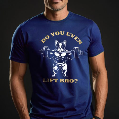 Do you even lift bro? / Férfi póló