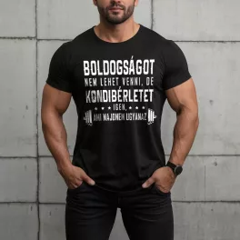   Boldogságot nem lehet venni, de kondibérletet igen, ami majdnem ugyanaz - Férfi póló / Fekete
