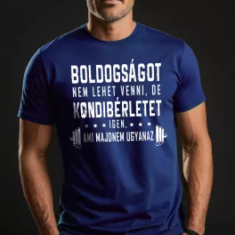   Boldogságot nem lehet venni, de kondibérletet igen, ami majdnem ugyanaz - Férfi póló / Kék