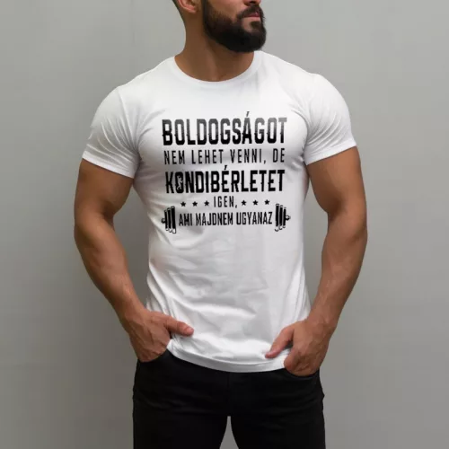 Boldogságot nem lehet venni, de kondibérletet igen, ami majdnem ugyanaz - Férfi póló / Fehér