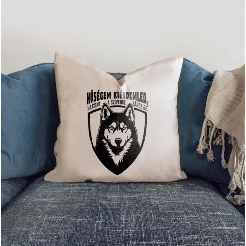Hűségem kiérdemled, ha csak a szívedbe zársz be - Husky / Párna