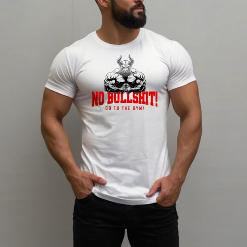 No bullshit, go to the gym férfi póló