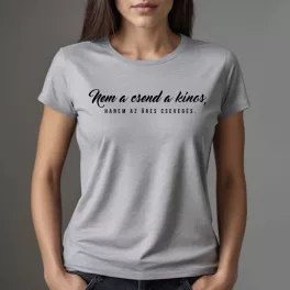   Nem a csend a kínos, hanem az üres csevegés. - Női póló / Szürke
