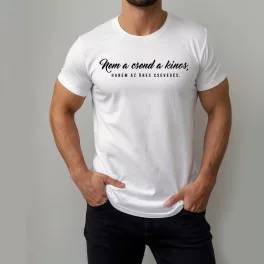   Nem a csend a kínos, hanem az üres csevegés. -  Férfi póló / Fehér